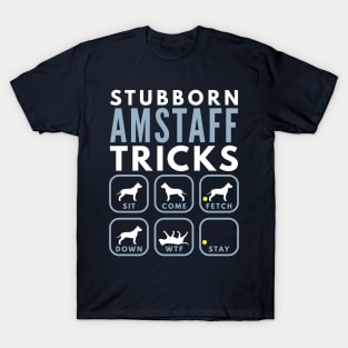 Stubborn American Staffordshire Tricks - Dog Training T-Shirt